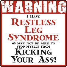 JPXmf0 restless leg will kickin your ass