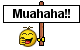 MUHAHAHA
