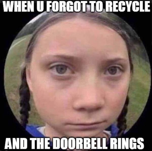 greta-thunberg-when-you-forget-to-recycl