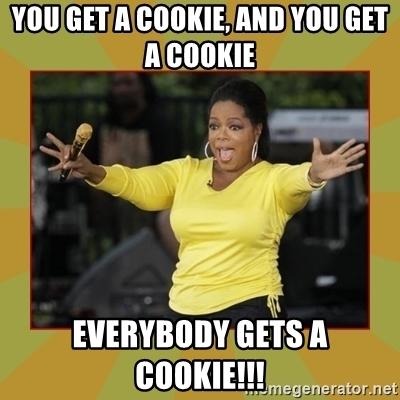 you-get-a-cookie-and-you-get-a-cookie-ev