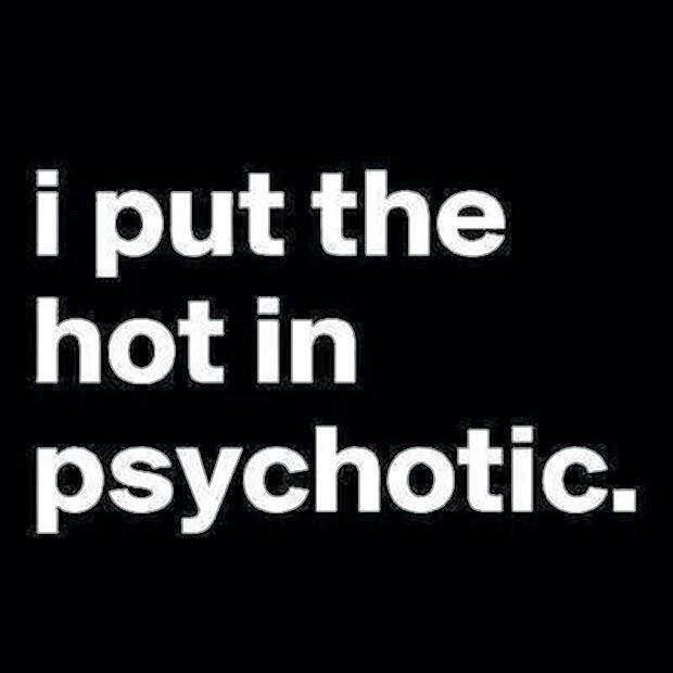 hot psychotic