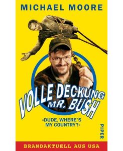volle-deckung-mr-bush-dude-where-s-my-co