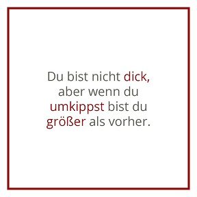 Du bist nicht dick ... klein