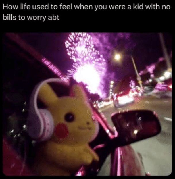 life-used-feel-were-kid-with-no-bills-wo