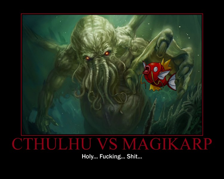 Bilder-Thread cthulhu vs magikarp updated by mothmanbo
