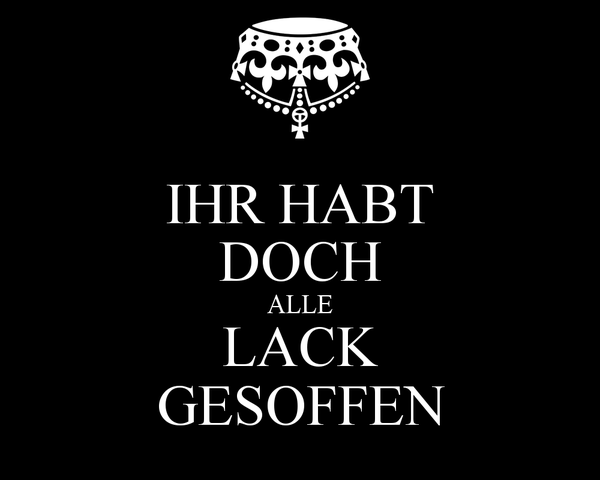 ihr-habt-doch-alle-lack-gesoffen