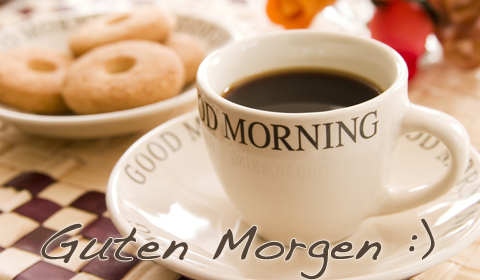 guten morgen