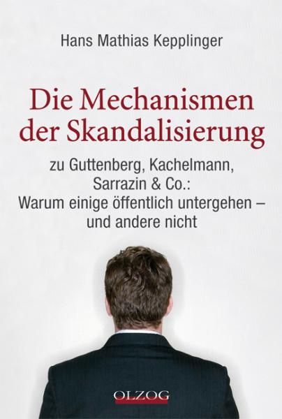 Kepplinger Mechanismen der Skandalisieru