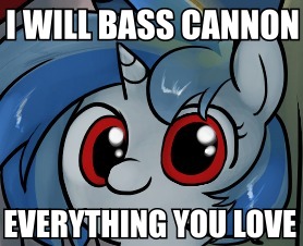 vinyl scratch will bass cannon everythin