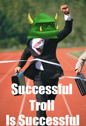 successful troll is successful