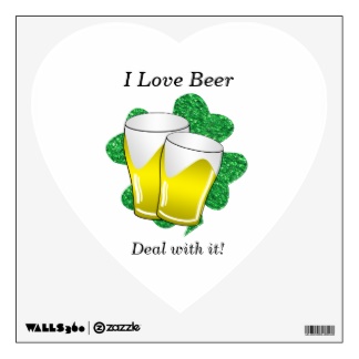 i love beer deal with it shamrock wall s