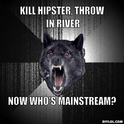 Bilder-Thread insanity-wolf-meme-generator-kill-hipste
