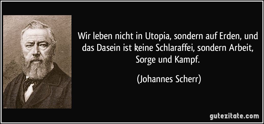 zitat-wir-leben-nicht-in-utopia-sondern-