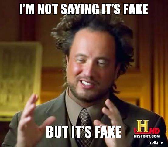 Bilder-Thread im-not-saying-its-fake-but-its-fake