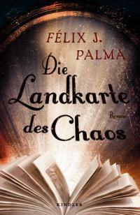 die landkarte des chaos - felix j palma.jpgitokJVZWUCEu