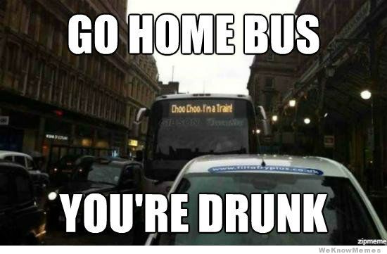 Bilder-Thread go-home-bus-youre-drunk