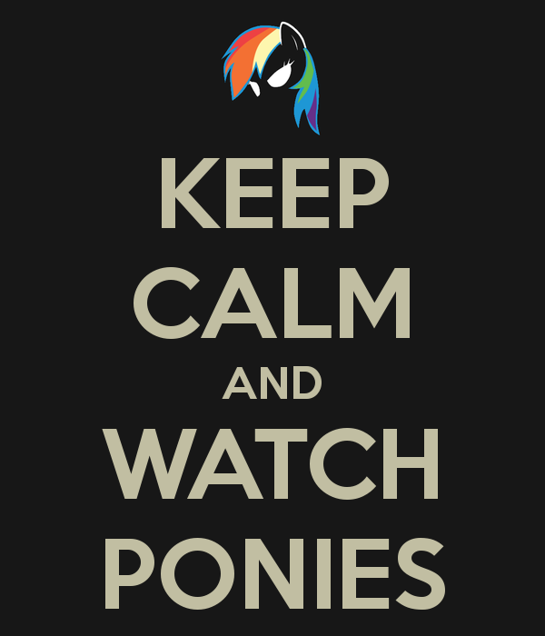 keep-calm-and-watch-ponies-9