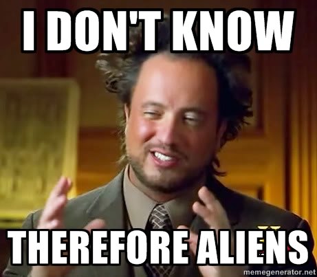 ancient-aliens-i-dont-know-therefore-ali