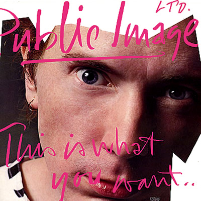 Public Image Ltd. - This Is What You Wan