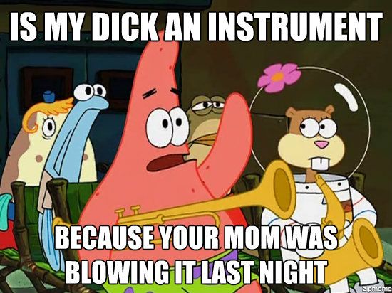 Bilder-Thread patrick meme is my dick an instrument.jp