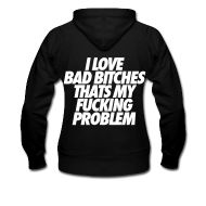 Bilder-Thread i-love-bad-bitches-that-s-my-fucking-pro