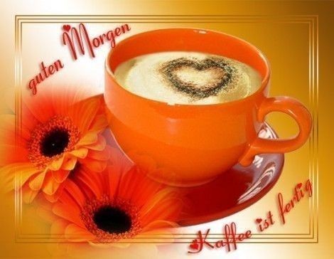 guten morgen kaffee fuer dich