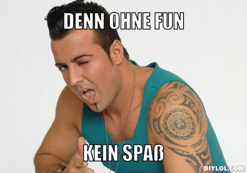 comlezt-meme-generator-denn-ohne-fun-kei