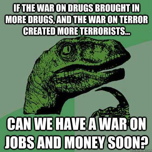 Philosoraptor-Meme-If-The-War-On-Drugs