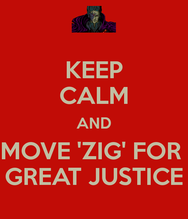 keep-calm-and-move-zig-for-great-justice