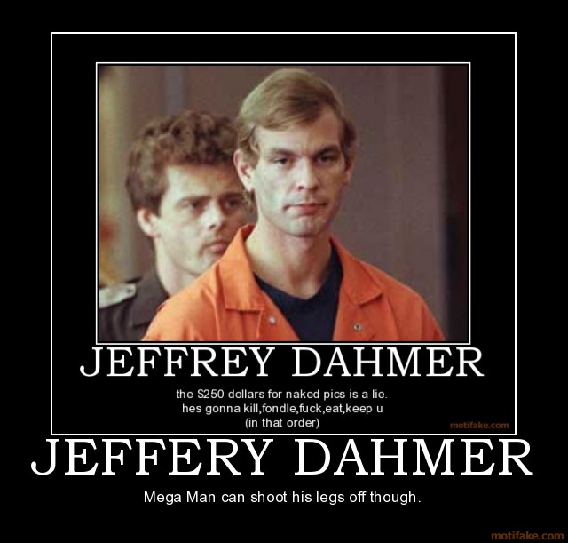 jeffery-dahmer-demotivational-poster-122