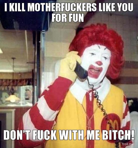 Bilder-Thread td7e3f4 i-kill-motherfuckers-like-you-fo