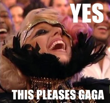 yes-this-pleases-gaga
