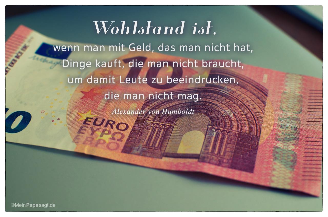 wohlstand-ist-wenn-man-mit-geld-das-man-