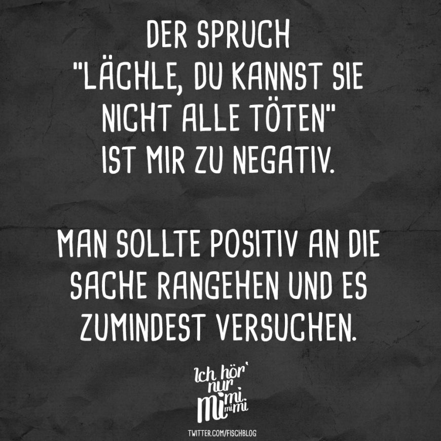 spruch-laechle-nicht-alle-toeten-negativ