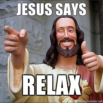jesus-says-relax
