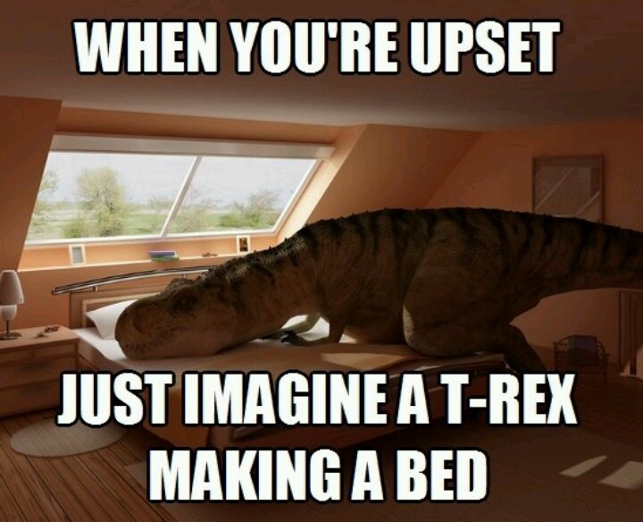 when-youre-upset-t-rex-making-bed