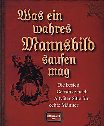 Bilder-Thread was-ein-wahres-mannsbild-saufen-mag-0720