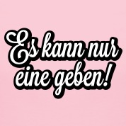 Bilder-Thread Es-kann-nur-eine-geben-T-Shirts