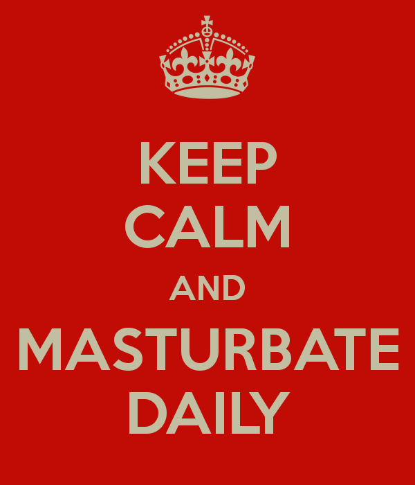 keep-calm-and-masturbate-daily-1