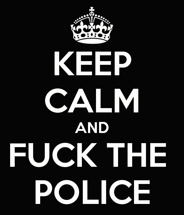 keep-calm-and-fuck-the-police-37