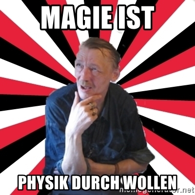 magie-ist-physik-durch-wollen