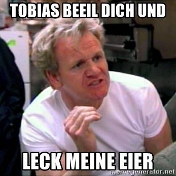 tobias-beeil-dich-und-leck-meine-eier