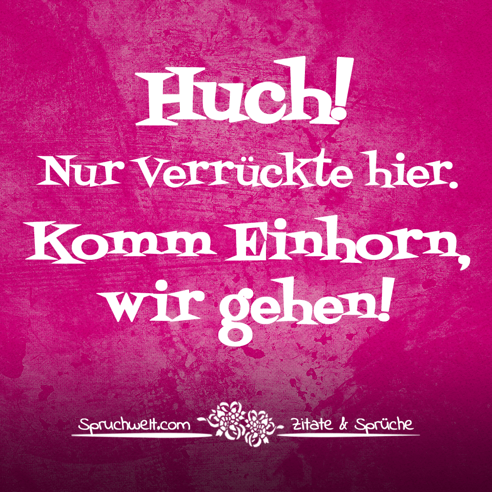 spruchwelt.com-sprueche-huch-nur-verruec