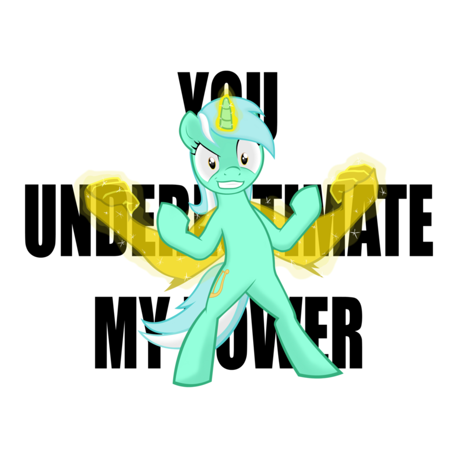 lyra  you underestimate my power  by sla