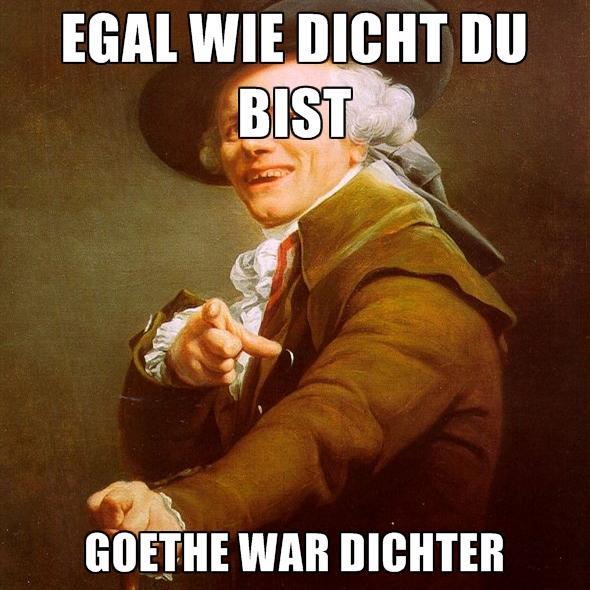 egal-wie-dicht-du-bist-goethe-war-dichte