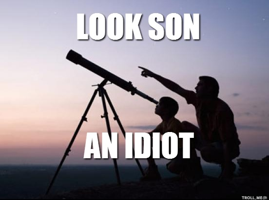 look-son-an-idiot