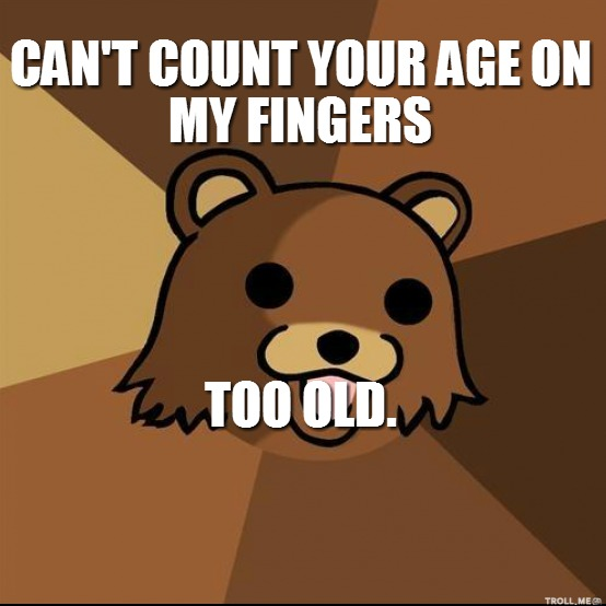 cant-count-your-age-on-my-fingers-too-ol
