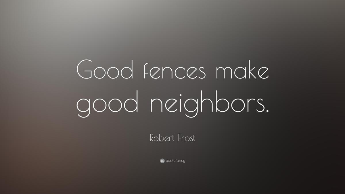 13567-Robert-Frost-Quote-Good-fences-mak