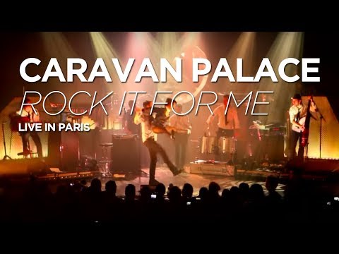 Youtube: Caravan Palace -  Rock It For Me (live at Le Trianon, Paris)