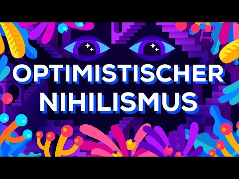 Youtube: Optimistischer Nihilismus